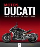 Couverture du livre « Motos Ducati ; tous les modèles depuis 1946 » de Ian Falloon aux éditions Etai
