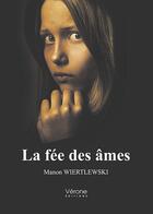 Couverture du livre « La fée des âmes » de Manon Wiertlewski aux éditions Verone