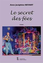 Couverture du livre « Le secret des fees » de Nevart A-J. aux éditions Sydney Laurent