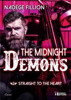 Couverture du livre « The Midnight Demons Tome 2 - Straight to the heart » de Nadege Fillion aux éditions Evidence Editions