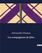 Couverture du livre « Les compagnons de Jéhu » de Alexandre Dumas aux éditions Culturea