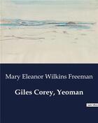 Couverture du livre « Giles Corey, Yeoman » de Mary Eleanor Wilkins Freeman aux éditions Culturea