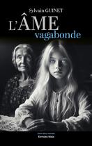 Couverture du livre « L'âme vagabonde » de Sylvain Guinet aux éditions Editions Maia