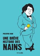 Couverture du livre « Une brève histoire des nains » de Prosperi Buri aux éditions Vide Cocagne