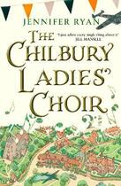 Couverture du livre « THE CHILBURY LADIES'' CHOIR » de Jennifer Ryan aux éditions Harper Collins Uk