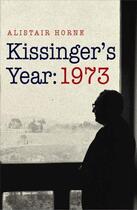 Couverture du livre « Kissinger's Year: 1973 » de Horne Alistair aux éditions Orion Digital