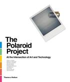 Couverture du livre « The polaroid project ; at the intersection of art and technology » de William A. Ewing aux éditions Thames & Hudson