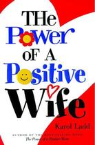 Couverture du livre « The Power of a Positive Wife GIFT » de Karol Ladd aux éditions Howard Books