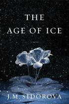 Couverture du livre « The Age of Ice » de Sidorova J M aux éditions Scribner