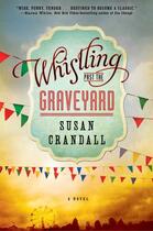 Couverture du livre « Whistling Past the Graveyard » de Susan Crandall aux éditions Gallery Books