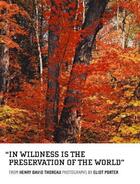 Couverture du livre « Eliot porter in wildness is the preservation of the world » de Porter Eliot aux éditions Ammo