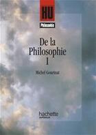 Couverture du livre « De la philosophie t.1 » de Michel Gourinat aux éditions Hachette Education