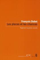 Couverture du livre « Les places et les chances ; repenser la justice sociale » de Francois Dubet aux éditions Seuil