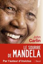 Couverture du livre « Le sourire de Mandela » de John Carlin aux éditions Seuil