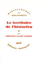 Couverture du livre « Le territoire de l'historien » de Emmanuel Le Roy Ladurie aux éditions Gallimard