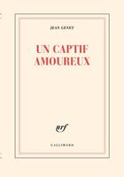 Couverture du livre « Un captif amoureux » de Jean Genet aux éditions Gallimard