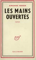 Couverture du livre « Les mains ouvertes » de Fabien Simonne aux éditions Gallimard (patrimoine Numerise)