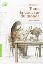 Couverture du livre « Toute la douceur du monde » de Didier Levy et Sibylle Delacroix aux éditions Gallimard-jeunesse