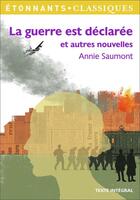 Couverture du livre « La guerre est declarée et autres nouvelles » de Annie Saumont aux éditions Flammarion