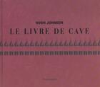 Couverture du livre « Livre de cave (le) » de Hugh Johnson aux éditions Flammarion