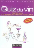 Couverture du livre « Petit quiz du vin ; testez-vous et devenez un amateur... incollable ! » de Kilien Stengel aux éditions Dunod