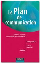 Couverture du livre « Le plan de communication (3e édition) » de Thierry Libaert aux éditions Dunod