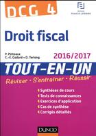 Couverture du livre « DCG 4 ; droit fiscal 2016/2017 ; tout-en-un (10e édition) » de Patrick Pinteaux aux éditions Dunod