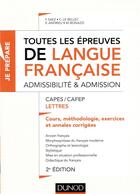 Couverture du livre « Toutes les epreuves de langue francaise - admissibilite et admission - capes/cafep lettres » de Frederique Saez aux éditions Dunod