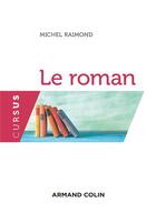 Couverture du livre « Le roman (3e édition) » de Michel Raimond aux éditions Armand Colin