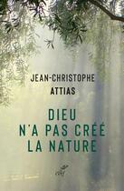 Couverture du livre « Dieu n'a pas crée la nature » de Jean-Christophe Attias aux éditions Cerf
