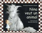 Couverture du livre « Nina veut un animal » de Marianne Barcilon et Christine Naumann-Villemin aux éditions Ecole Des Loisirs