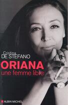 Couverture du livre « Oriana, une femme libre » de Cristina De Stefano aux éditions Albin Michel