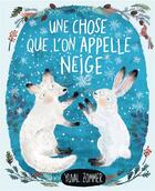 Couverture du livre « Une chose qu'on appelle la neige » de Yuval Zommer aux éditions Albin Michel