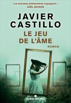 Couverture du livre « Le Jeu de l'âme » de Javier Castillo aux éditions Albin Michel