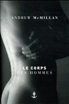 Couverture du livre « Le corps des hommes » de Andrew Mcmillan aux éditions Grasset Et Fasquelle