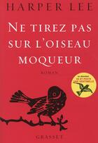 Couverture du livre « Ne tirez pas sur l'oiseau moqueur » de Harper Lee aux éditions Grasset