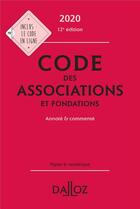 Couverture du livre « Code des associations et fondations ; annoté et commenté (édition 2020) » de  aux éditions Dalloz