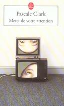 Couverture du livre « Merci de votre attention » de Pascale Clark aux éditions Le Livre De Poche