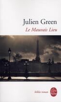 Couverture du livre « Le mauvais lieu » de Julien Green aux éditions Le Livre De Poche