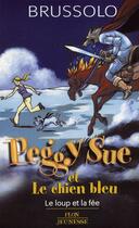 Couverture du livre « Peggy Sue et le chien bleu ; le loup et la fée » de Serge Brussolo aux éditions Plon