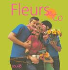 Couverture du livre « Fleurs & Co » de Le Boulicaut Erwann aux éditions Solar