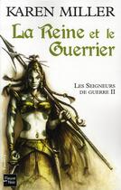 Couverture du livre « Les seigneurs de guerre Tome 2 ; la reine et le guerrier » de Karen Miller aux éditions Fleuve Editions