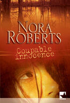 Couverture du livre « Coupable Innocence » de Nora Roberts aux éditions Harlequin