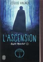 Couverture du livre « Kayla Marchal Tome 2 : l'ascension » de Estelle Vagner aux éditions J'ai Lu