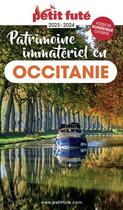 Couverture du livre « Patrimoine vivant&culturel d'occitanie 2023 petit fute » de Collectif Petit Fute aux éditions Le Petit Fute