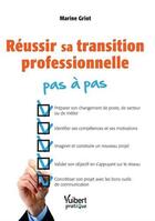 Couverture du livre « Réussir sa transition professionnelle pas à pas » de Marine Griot aux éditions Vuibert