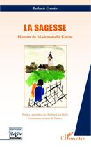 Couverture du livre « La sagesse ; histoire de Mademoiselle Karine » de Barbarie Crespin aux éditions L'harmattan