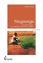 Couverture du livre « Nagasaga ; le ciel est rouge... il y aura des morts sur la colline » de Nicole Garneau aux éditions Societe Des Ecrivains