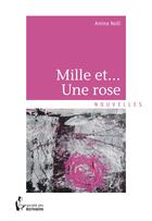 Couverture du livre « Mille et... une rose » de Amina Naili aux éditions Societe Des Ecrivains