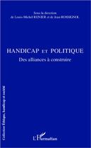 Couverture du livre « Handicap et politique ; des alliances à construire » de Louis-Michel Renier et Jean Rossignol aux éditions L'harmattan